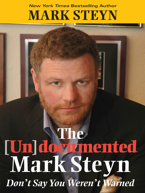 Title details for The Undocumented Mark Steyn by Mark Steyn - Available